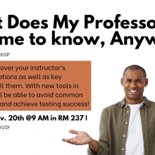 “What Does My Professor Want me to know, Anyway?!” flyer